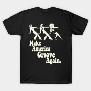 Make America Groove Again T Shirt T-Shirt